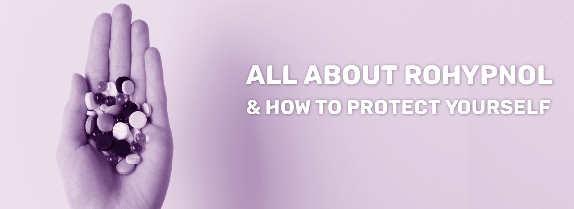 All About Rohypnol (effects, dangers, roofies) and How to Protect Yourself